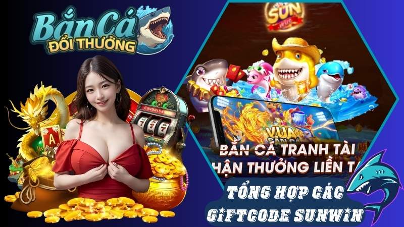 Tổng hợp Giftcode Sunwin hiện đang diễn ra Tổng hợp Giftcode Sunwin hiện đang diễn ra