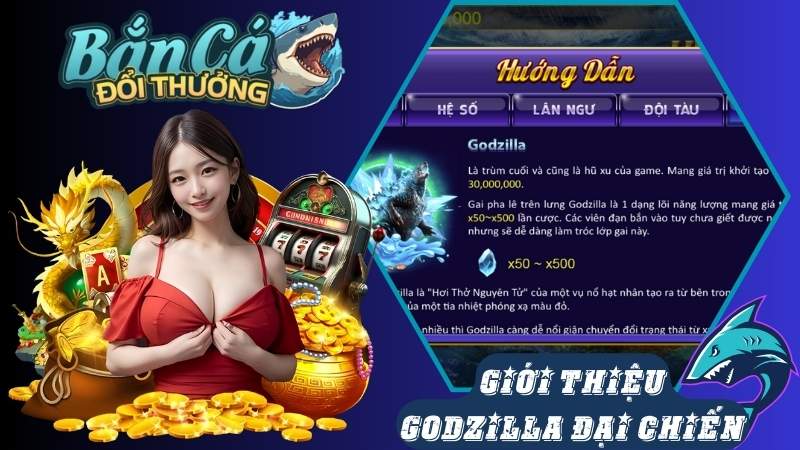 Giới thiệu tựa game bắn cá Godzilla đại chiến Giới thiệu tựa game bắn cá Godzilla đại chiến