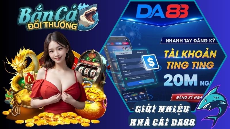Đôi nét về nhà cung cấp game bắn cá Da88 Đôi nét về nhà cung cấp game bắn cá Da88