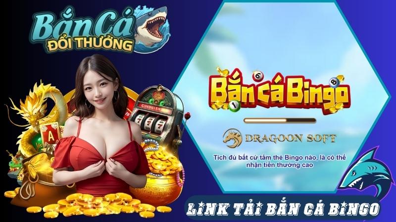 Link tải game bắn cá Bingo mới nhất 2024 Link tải game bắn cá Bingo mới nhất 2024