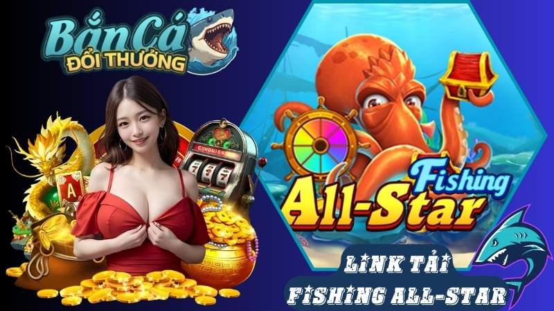 Link tải game Fishing All-Star uy tín Link tải game Fishing All-Star uy tín