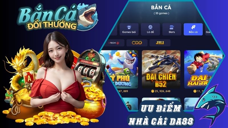 Ưu điểm nổi bật mà Da88 mang lại cho người chơi Ưu điểm nổi bật mà Da88 mang lại cho người chơi
