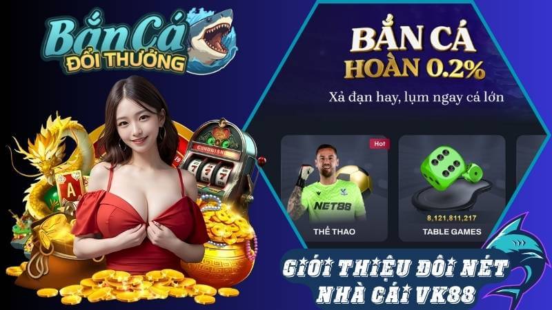 Giới thiệu vài nét về sảnh bắn cá tại nhà cái Vk88 Giới thiệu vài nét về sảnh bắn cá tại nhà cái Vk88