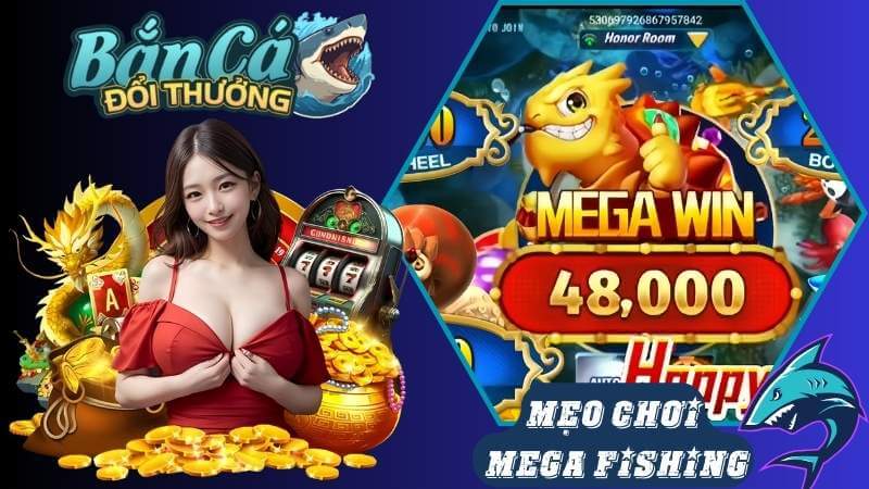 Mẹo săn cá dễ dàng tại Mega Fishing Mẹo săn cá dễ dàng tại Mega Fishing