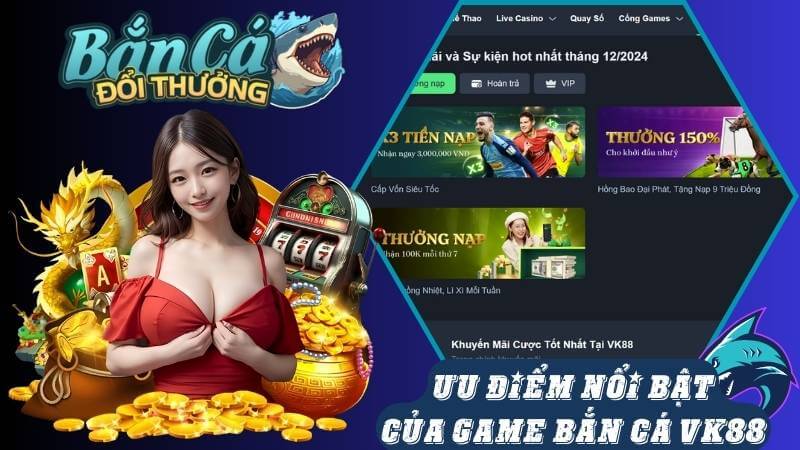 Những ưu điểm vượt trội chỉ có tại nhà cái Vk88 Những ưu điểm vượt trội chỉ có tại nhà cái Vk88